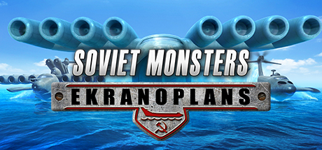 Soviet Monsters: Ekranoplans Cover Image