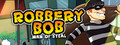 Robbery Bob: Man of Steal