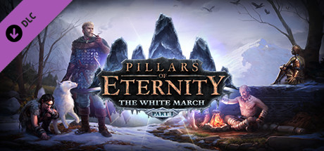 Pillars of Eternity - The White March - Part I