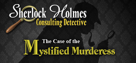 Sherlock Holmes Consulting Detective: The Case of the Mystified Murderess Cover Image