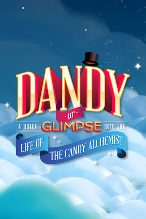 Dandy: Or a Brief Glimpse Into the Life of the Candy Alchemist