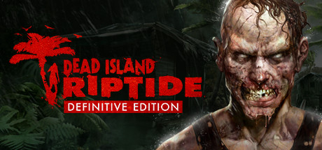 Dead Island: Riptide Definitive Edition Cover Image