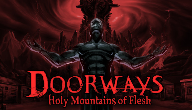 Doorways: Holy Mountains of Flesh