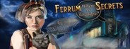 Ferrum's Secrets: where is grandpa?