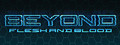 Beyond Flesh and Blood