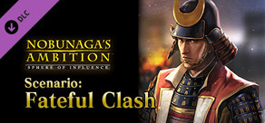 NOBUNAGA'S AMBITION: SoI - Scenario 4 "Fateful Clash"