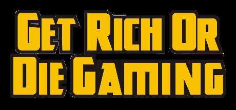 Get Rich or Die Gaming Cover Image