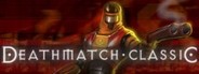 Deathmatch Classic