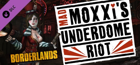 Borderlands DLC: Mad Moxxi's Underdome Riot