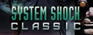 System Shock: Classic