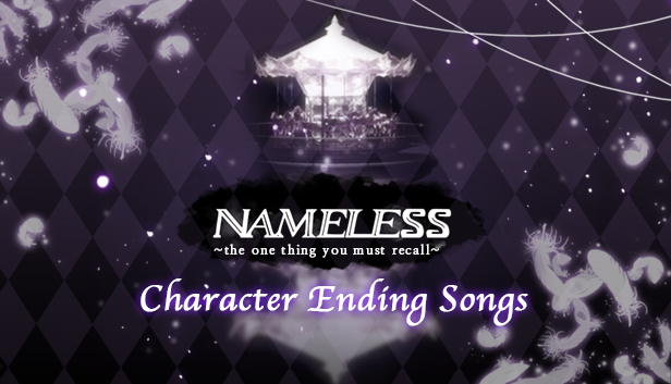 Nameless ~the one thing you must recall~ Character Ending Songs Steam capsule image