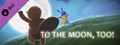 <To the Moon, Too!> Comic+