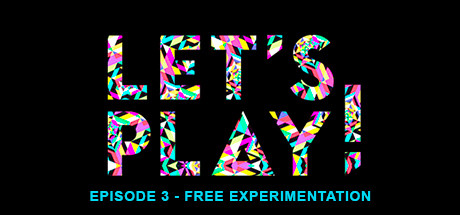 Let's Play: Free Experimentation header image