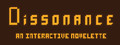 Dissonance: An Interactive Novelette