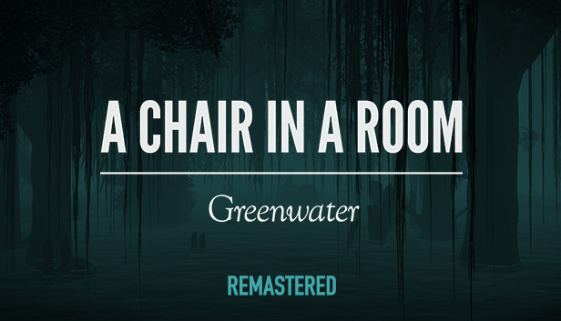 A Chair in a Room : Greenwater on Steam