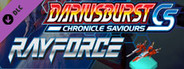 DARIUSBURST Chronicle Saviours - RayForce