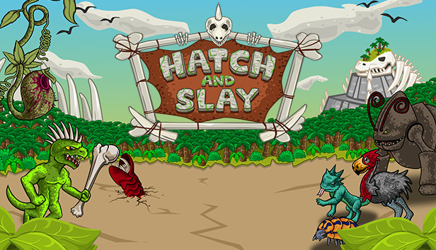 Hatch and Slay