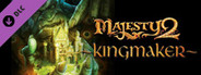 Majesty 2: Kingmaker