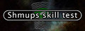 Shmups Skill Test