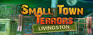 Small Town Terrors: Livingston