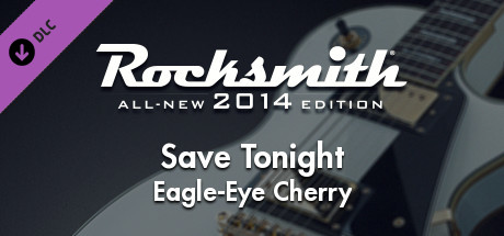 Rocksmith 2014 - Eagle-Eye Cherry - Save Tonight