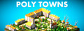 Poly Towns