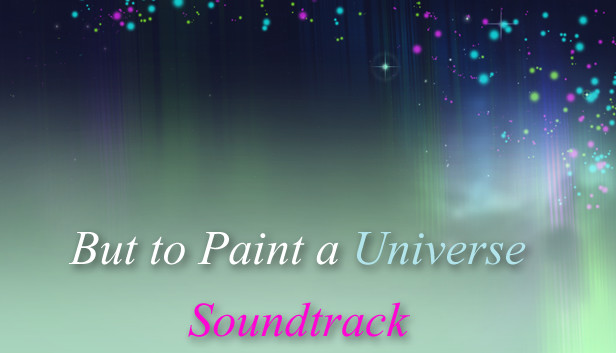 But to Paint a Universe - Soundtrack Steam capsule image