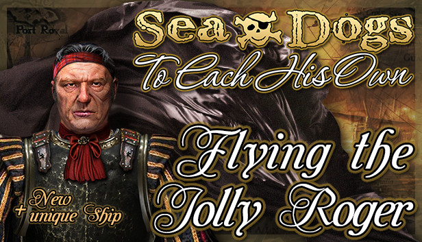 Sea Dogs: To Each His Own - Flying the Jolly Roger Steam capsule image