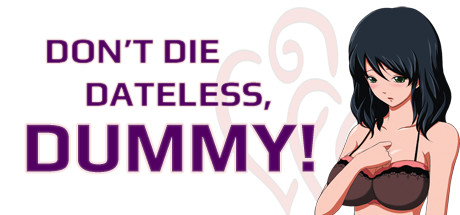 Don't Die Dateless, Dummy! Cover Image