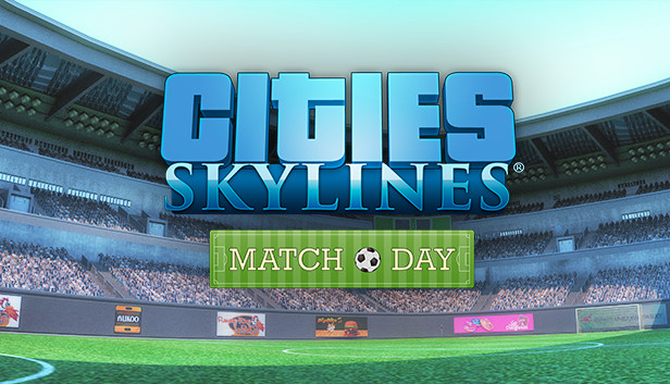 Cities: Skylines - Match Day Steam capsule image