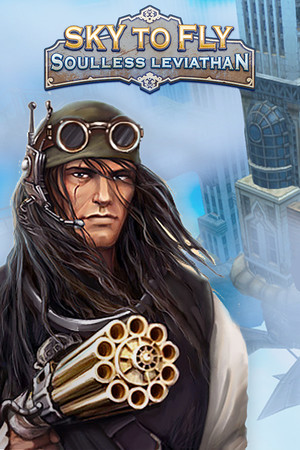 Sky To Fly: Soulless Leviathan