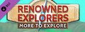 Renowned Explorers: More To Explore