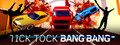 Tick Tock Bang Bang