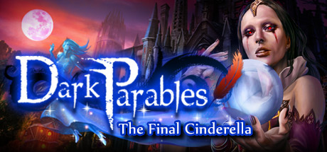 Dark Parables: The Final Cinderella Collector's Edition Cover Image
