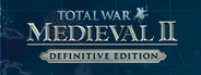 Total War: MEDIEVAL II - Definitive Edition