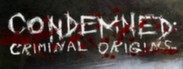 Condemned: Criminal Origins