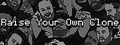 Raise Your Own Clone
