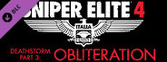 Sniper Elite 4 - Deathstorm Part 3: Obliteration