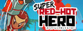Super Red-Hot Hero