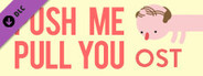 Push Me Pull You OST