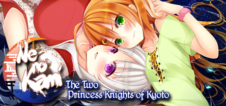 Ne No Kami The Two Princess Knights Of Kyoto On Steam
