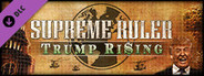 Supreme Ruler: Trump Rising