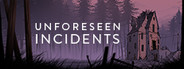 Unforeseen Incidents