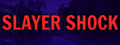Slayer Shock