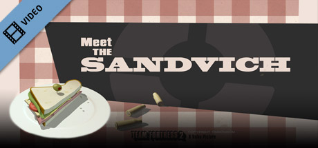 Team Fortress 2: Meet the Sandvich