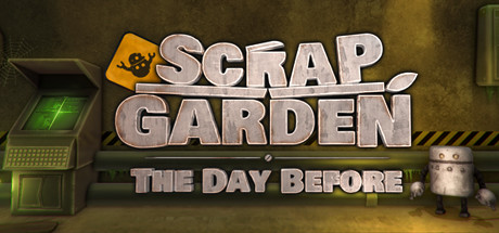 Scrap Garden - The Day Before on Steam