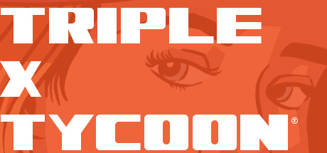 Triple X Tycoon®