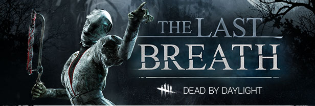 Dead by Daylight: The Last Breath Chapter