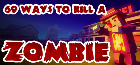 69 Ways to Kill a Zombie VR [steam key] 