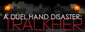 A Duel Hand Disaster: Trackher